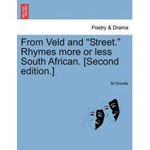 From Veld and "Street." Rhymes More or Less South African. [Second Edition.]