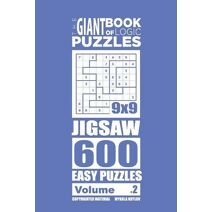 Giant Book of Logic Puzzles - Jigsaw 600 Easy Puzzles (Volume 2) (Giant Book of Jigsaw)