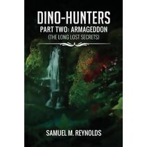 Dino-Hunters Part Two (Long Lost Secrets)