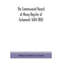 Commissariot Record of Moray Register of Testaments 1684-1800