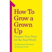 How to Grow a Grown Up
