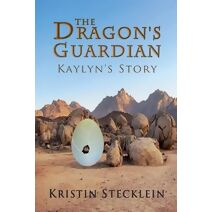 Dragon's Guardian (Kaylyn's Story)