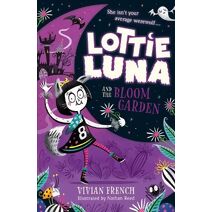 Lottie Luna and the Bloom Garden (Lottie Luna)