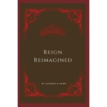 Reign Reimagined