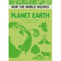 How the World Works: Planet Earth (How the World Works)