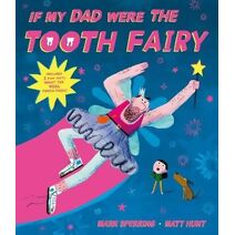 If My Dad Were The Tooth Fairy