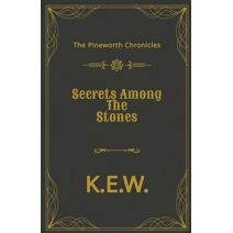 Secrets Among The Stones (Pineworth Chronicles)