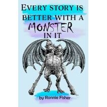 Every Story's better with a Monster in it