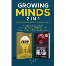 Growing Minds 2-in-1 Simplifying Child Development + Adolescent Brain 101 (Growing Minds)