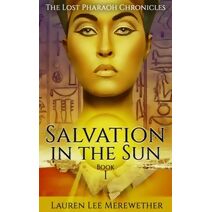 Salvation in the Sun (Lost Pharaoh Chronicles)