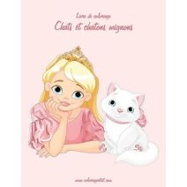 Livre de coloriage Chats et chatons mignons 2 (Chats Et Chatons Mignons)