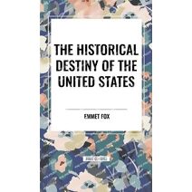 Historical Destiny of the United States