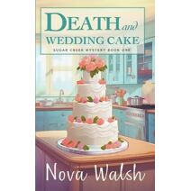 Death and Wedding Cake (Sugar Creek Mystery)