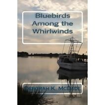 Bluebirds Among the Whirlwinds