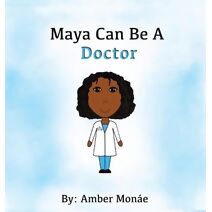 Maya Can Be A Doctor