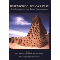 Researching Africa's Past (Oxford University School of Archaeology Monograph)