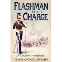 Flashman at the Charge (Flashman Papers)
