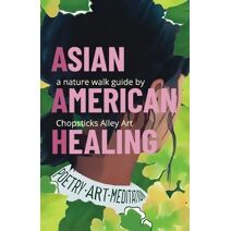Asian American Healing Nature Walk Guide
