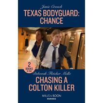 Texas Bodyguard: Chance / Chasing A Colton Killer Mills & Boon Heroes (Mills & Boon Heroes)