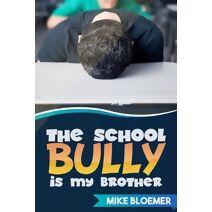 School Bully Is My Brother