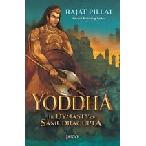 Yoddha: The Dynasty of Samudragupta