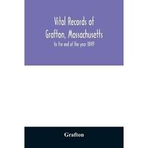 Vital records of Grafton, Massachusetts