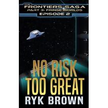 Ep.#2 - No Risk Too Great