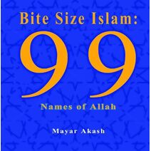 Bite Size Islam - 99 Names of Allah