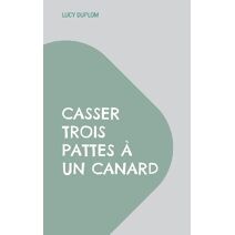 Casser trois pattes � un canard