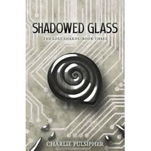 Shadowed Glass (Lost Shards)