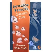 Inspector French’s Greatest Case (Inspector French)