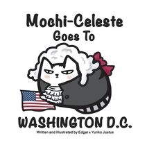 Mochi-Celeste Goes to Washington D.C.