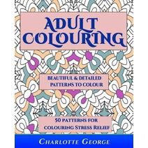 Adult Colouring - Beautiful & Detailed Patterns to Colour (Coloring Books for Adults)