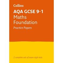 AQA GCSE 9-1 Maths Foundation Practice Papers (Collins GCSE Grade 9-1 Revision)