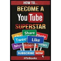 How To Become a YouTube Superstar (How to Books)