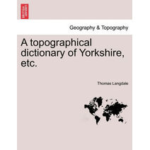 topographical dictionary of Yorkshire, etc.