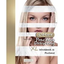 Practice Drawing [Color] - XL Workbook 6 (Practice Drawing [color] - XL Workbook)