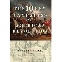 10 Key Campaigns of the American Revolution