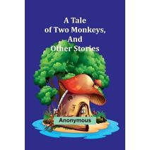 Tale of Two Monkeys, And other stories
