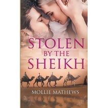 Stolen By The Sheikh (Sheikhs Untamed Brides)