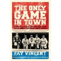 Only Game in Town (Baseball Oral History Project)
