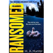 Ransomed (Missing Children Case Files)