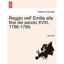 Reggio nell' Emilia alla fine del secolo XVIII, 1796-1799.