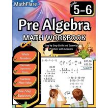 Pre Algebra Workbook 5th and 6th Grade (Mathflare Workbooks)
