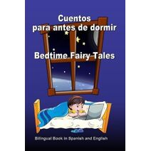 Cuentos para antes de dormir. Bedtime Fairy Tales. Bilingual Book in Spanish and English