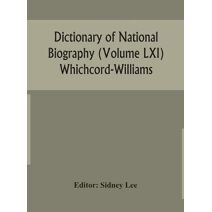 Dictionary of national biography (Volume LXI) Whichcord-Williams