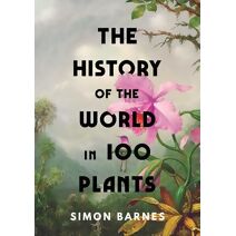 History of the World in 100 Plants