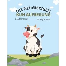 Neugierigen Kuh Aufregung (The Curious Cow Commotion)