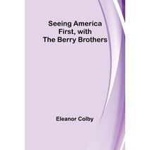 Seeing America First, with the Berry Brothers