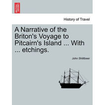 Narrative of the Briton's Voyage to Pitcairn's Island ... with ... Etchings.